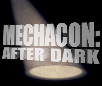 MechaCon: After Dark